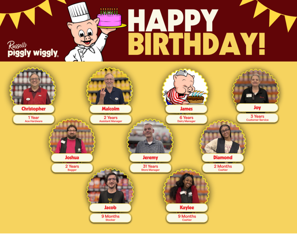 Russell's Piggly Wiggly August employee birthday and work anniversary recognition graphic featuring Christopher from Ace Hardware celebrating 1 year, Malcolm Assistant Manager celebrating 2 years, James Dairy Manager celebrating 6 years, Joy from Customer Service celebrating 3 years, Joshua Bagger celebrating 2 years, Jeremy Store Manager celebrating 31 years, Diamond Cashier celebrating 2 months, Jacob Stocker celebrating 9 months, and Kaylee Cashier celebrating 9 months.